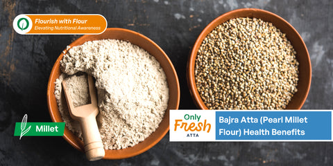 Health Benefits of Bajra Atta (Pearl Millet Flour) 