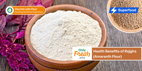 Health Benefits of Rajgira (Amaranth Flour)